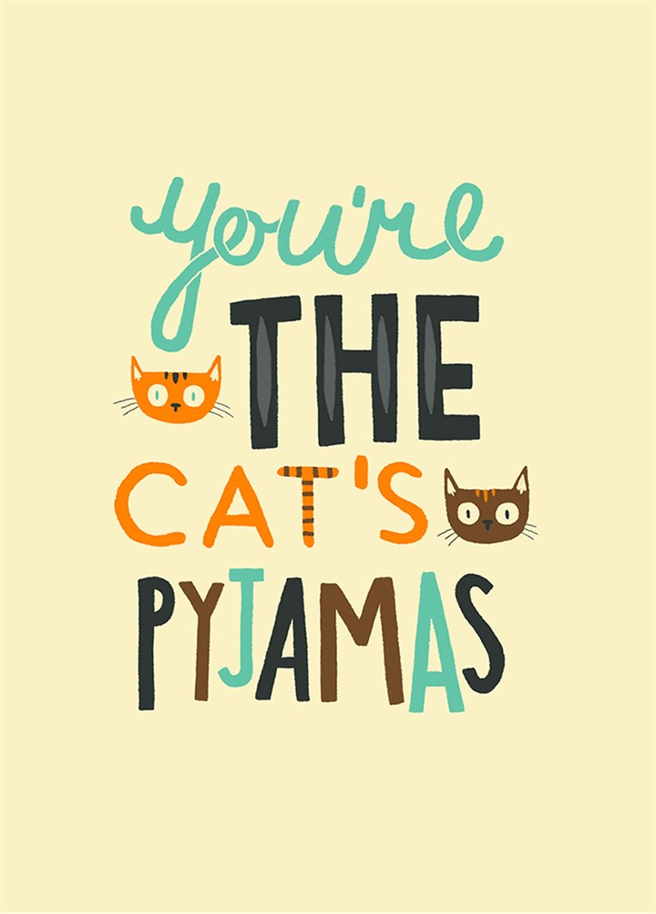You're The Cats Pyjamas Card
