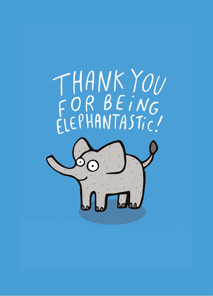 Thank You For Being Elephantastic Card
