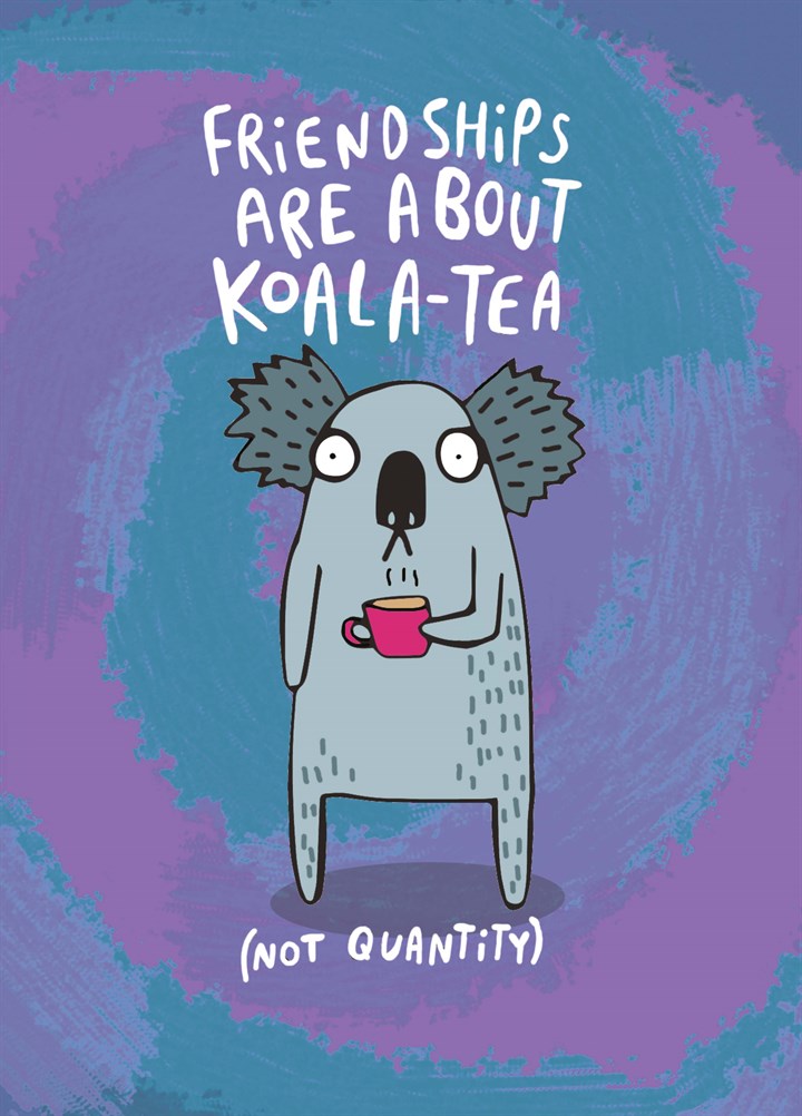 Friendships Are About Koala-Tea Card
