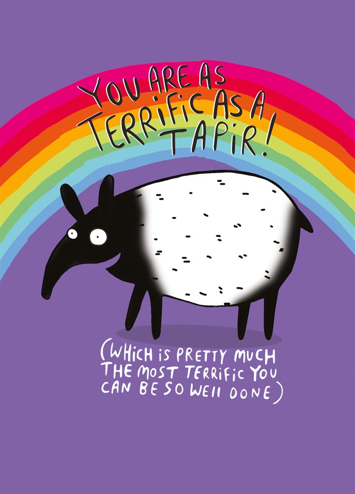 You Are As Terrific As A Tapir Card