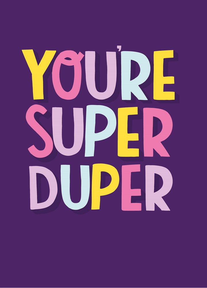 You're Super Duper Card