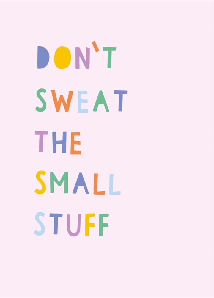 Don't Sweat The Small Stuff Card