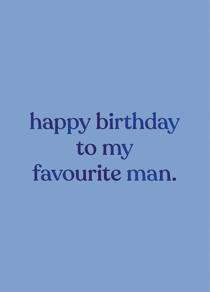 Birthday Favourite Man Card