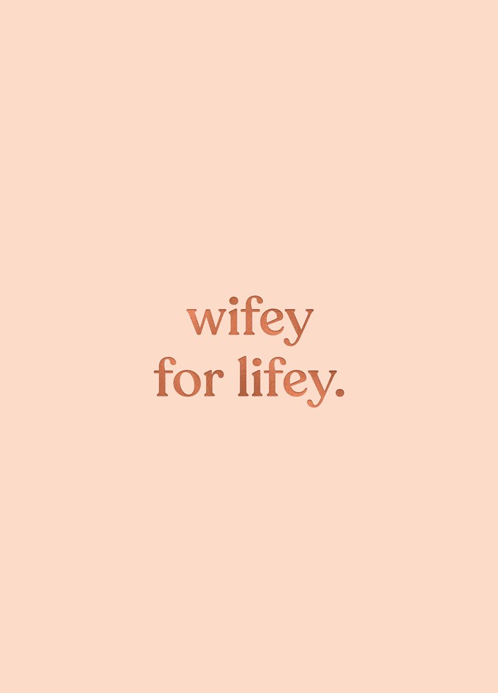 Wifey For Lifey Card