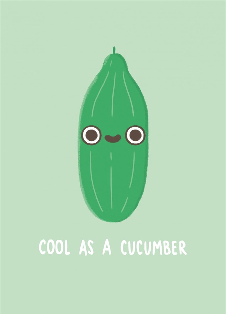 Cool As A Cucumber Card