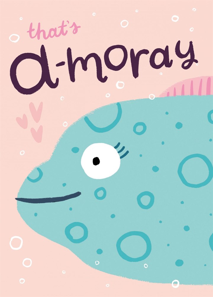 That's A-Moray, That's Amore Card