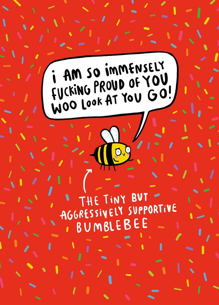 The Tiny But Aggressively Supportive Bumble Bee Card