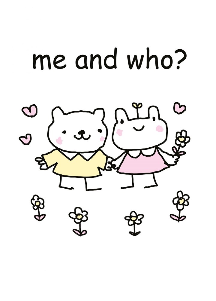 Me And Who? Card