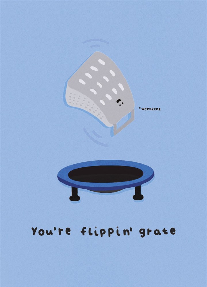 You're Flippin Grate Card