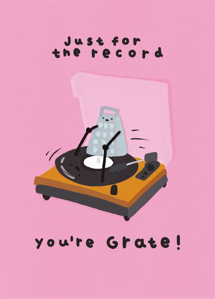 Just For The Record You're Grate Card