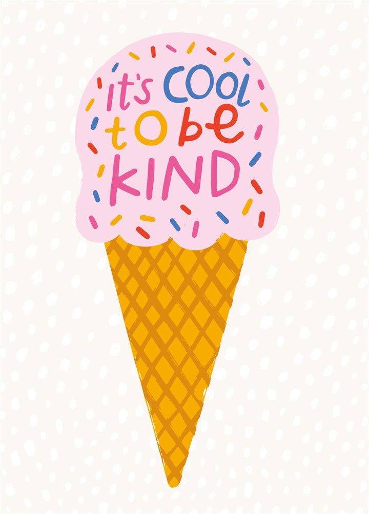 It's Cool To Be Kind Card