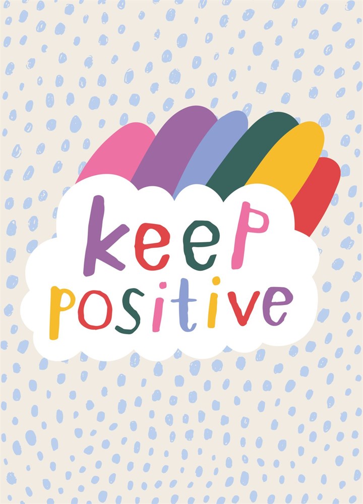 Keep Positive Rainbow Card