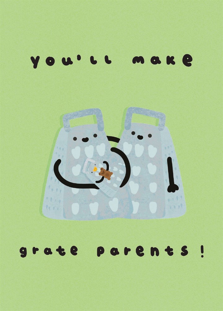 You'll Make Grate Parents Card