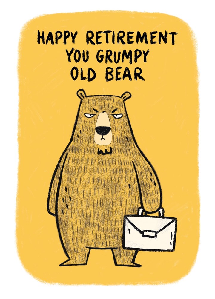 Happy Retirement You Grumpy Old Bear Card