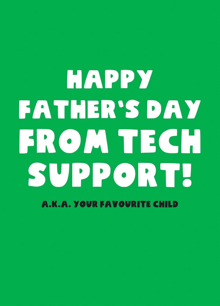 Favourite Tech Support Father's Day Card