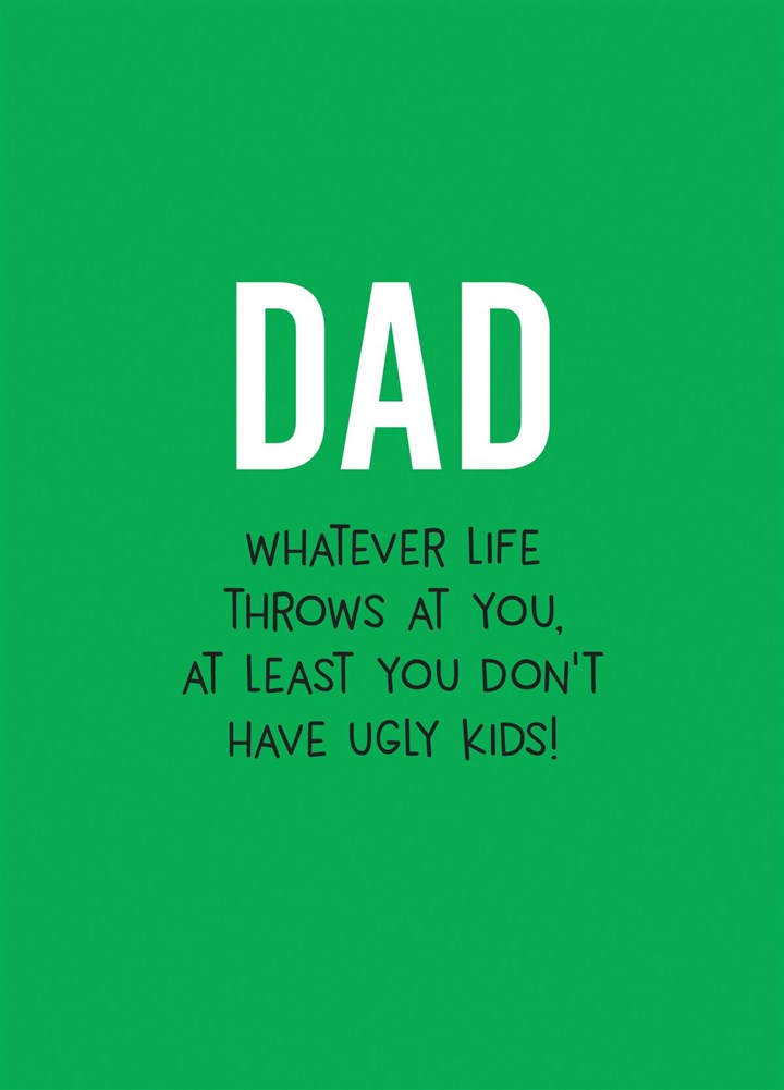 Dad Ugly Kids Father's Day Card