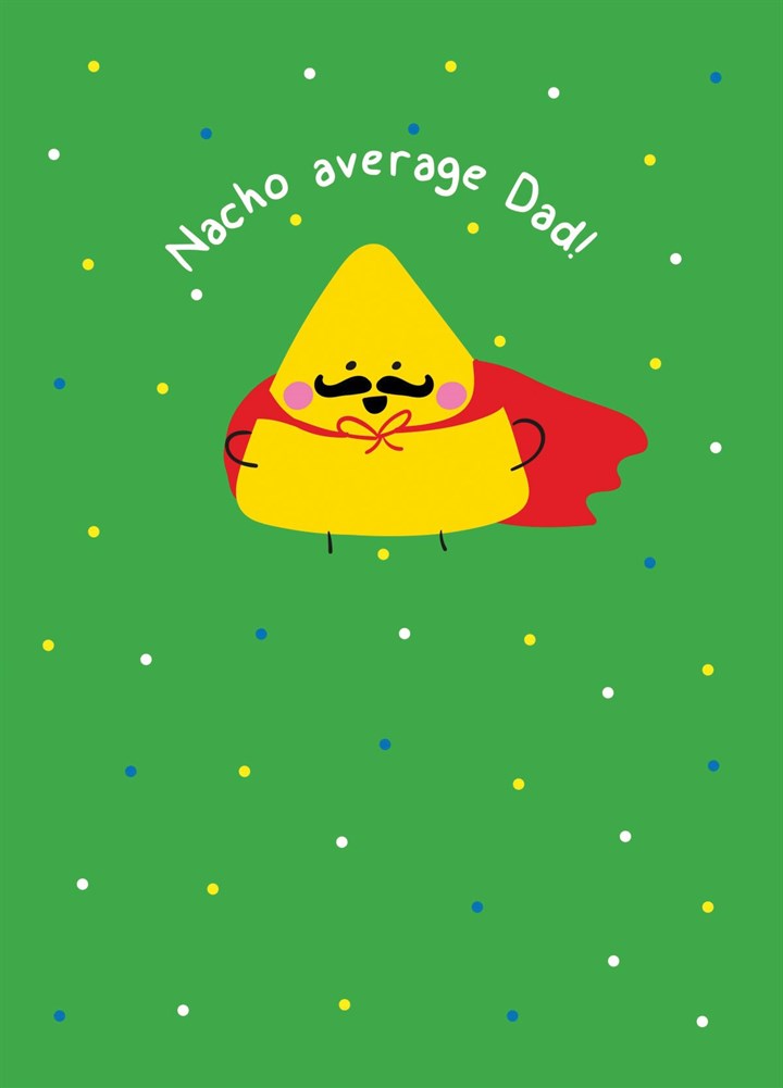 Nacho Average Father's Day Card
