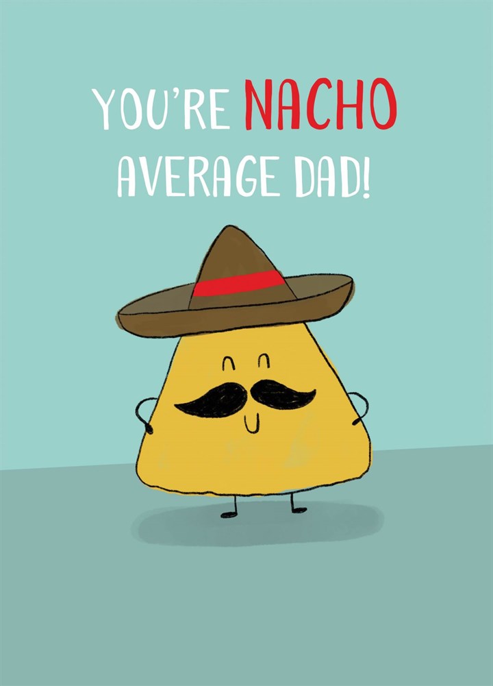 Nacho Average Dad Father's Day Card