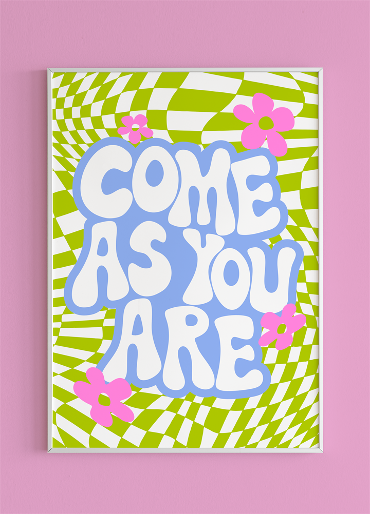 A4 Come As You Are Wall Print