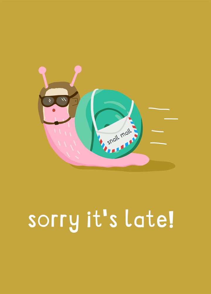 Sorry Its Late! Snail Mail Card