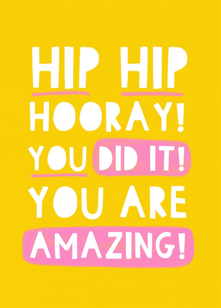 Hip Hip Hooray You Did It You Are Amazing Card
