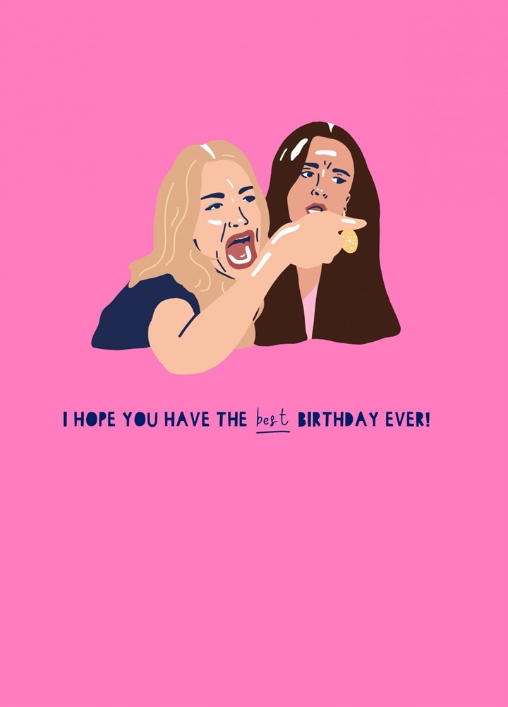 Real Housewives: BEST Birthday Ever Card