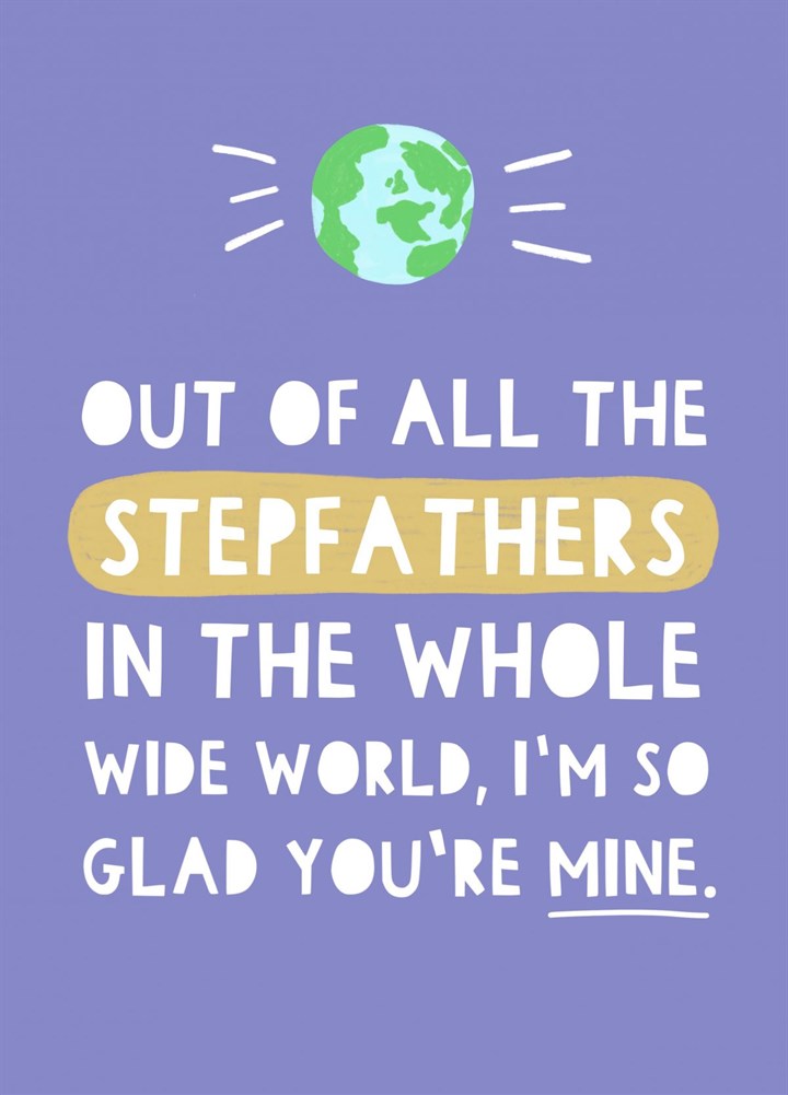 Out Of All Off The Stepfathers, I'm So Glad You're Mine Card
