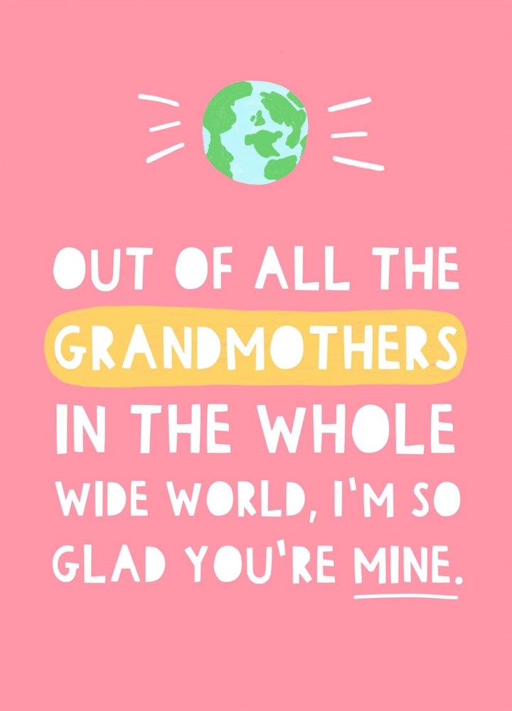 Out Of All Of The Grandmothers, I'm So Glad You're Mine Card