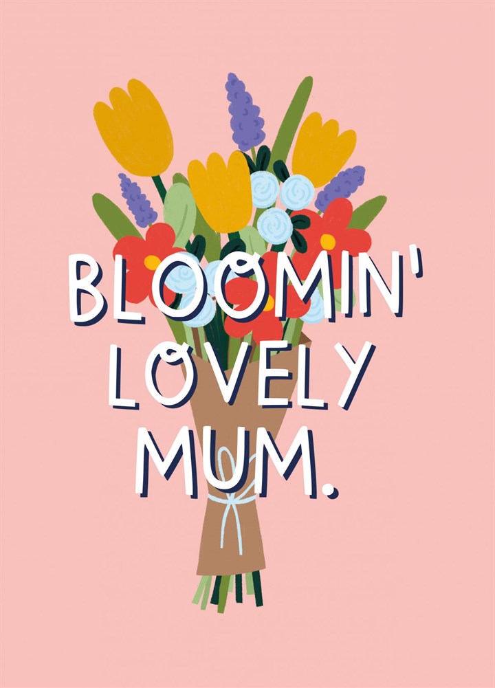 Bloomin' Lovely Mum Card