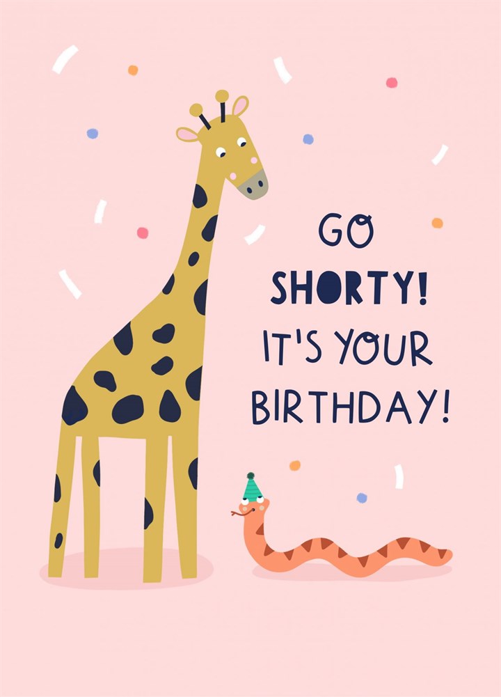 Go Shorty! It's Your Birthday! Card