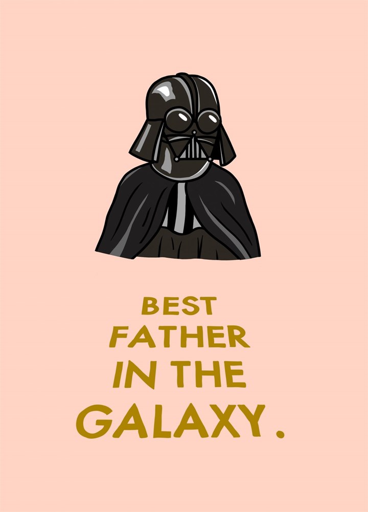 Best Father In The Galaxy Father's Day Card