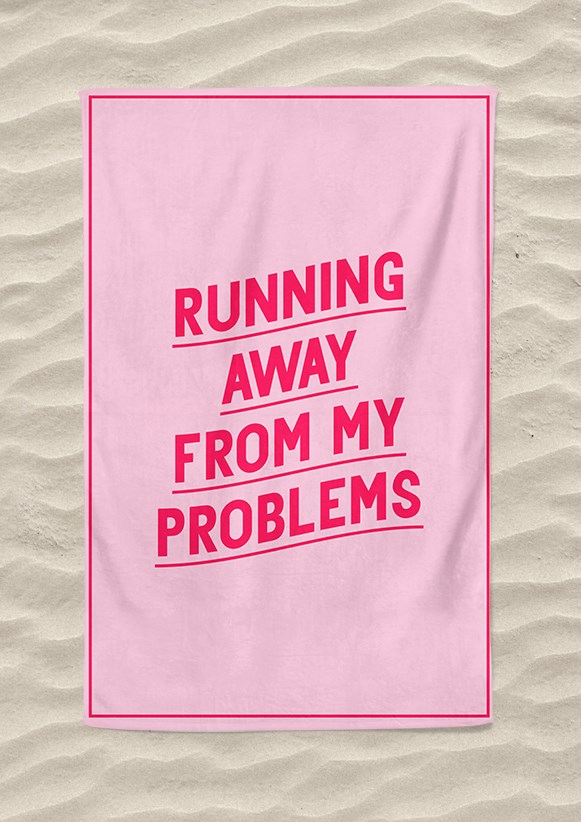 Running Away From My Problems Beach Towel