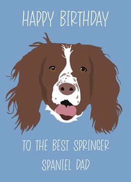 Wish a Springer spaniel-loving human the happiest of birthdays with this adorable dog dad card!