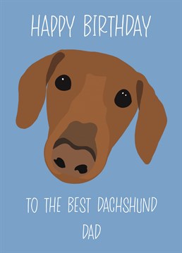 Wish a dachshund-loving human the happiest of birthdays with this adorable dog dad card!