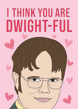Hilarious love Anniversary card for any fan of The US Office, featuring an illustration of Dwight Schrute with his signature smirk, with the caption "I think you are Dwight-ful" ???? Designed by Bonne Nouvelle.