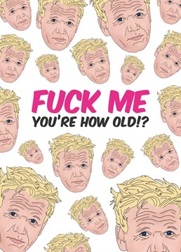 No but really... how old!? Channel your inner Gordon Ramsay with this cheeky birthday card. Designed by Bonne Nouvelle.