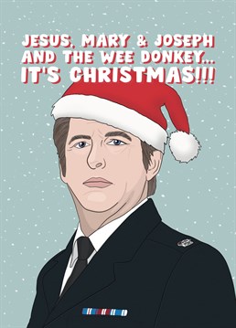 Leave it to Superintendent Ted Hastings to wish you a Merry Christmas. Featuring an illustration of Ted Hastings and his infamous line "Jesus, Mary and Joseph and the wee donkey". Perfect for any Line of Duty Fan. Designed by Bonne Nouvelle.