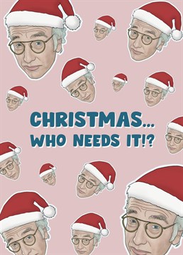 Christmas... who needs it!? Grab this hilarious Larry David inspired holiday card for your favourite Curb Your Enthusiasm or Seinfeld fan. Whether you celebrate Christmas, Hannukah or whatever else... Larry David (in all his anti-social glory) is here to remind you... WHO NEEDS IT!? Designed by Bonne Nouvelle.