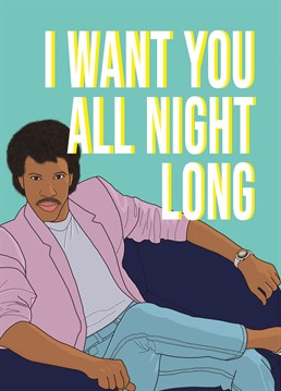Fiesta forever. Funny Lionel Richie themed card based on the hit 80s song 'All Night Long'. The perfect Valentine's Day or anniversary card for any Lionel Richie fan. Designed by Bonne Nouvelle.