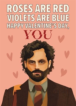 Penn Badgley is BACK on Netflix! Joe Goldburg YOU Valentine's card for the one you love!