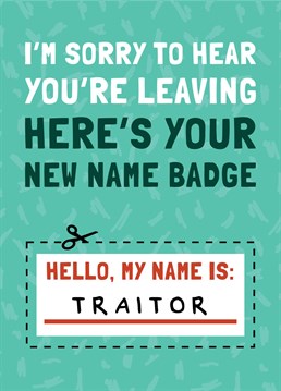 Say goodbye with this funny Traitors inspired card.
