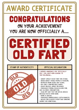 Present this award certificate card to someone who is now officially an old fart!