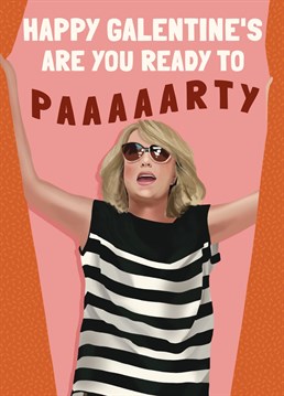 Are you ready to paaaaaaarty??? Send this Galentine's day card to your bestie this Valentine's!