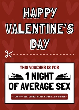 Send this funny 'Average Sex' voucher card to your girlfriend, boyfriend, husband or wife this Valentine's day!