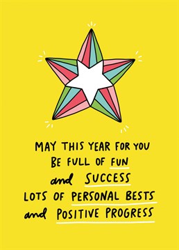 Positive progress is the most important thing in life so make sure you wish it upon your loved ones with this card designed by Angela Chick.