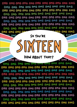 Omg they're 16? How did that happen?! Celebrate a milestone birthday and another year on the planet filled with endless possibilities. Designed by Angela Chick.