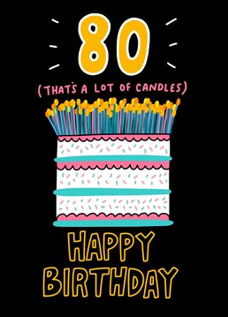 A colourful 80th birthday card featuring a birthday cake with 80 candles. Designed by Angela Chick.