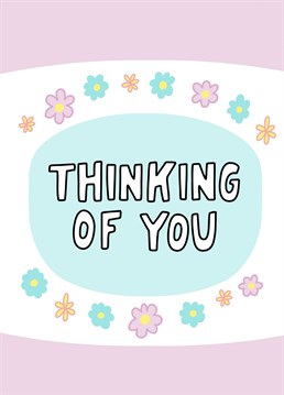 Let them know they're in your thoughts with this cute thinking of you card