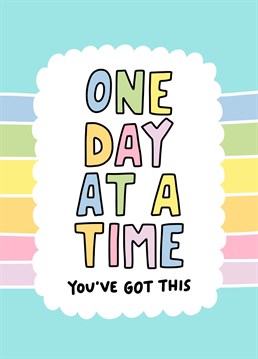 Maybe you want to send a congratulations to someone on their sobriety achievement, or send a reminder to a friend who is struggling. This colourful One Day At A Time Card is perfect.