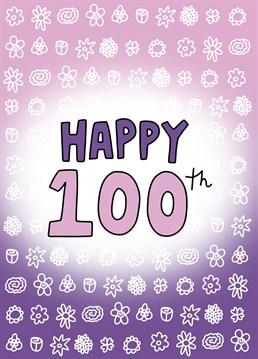 A fantastically floral birthday card featuring 100 flowers to celebrate a 100th birthday.